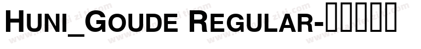 Huni_Goude Regular字体转换